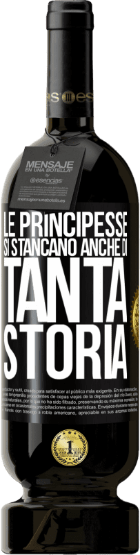 49,95 € Spedizione Gratuita | Vino rosso Edizione Premium MBS® Riserva Le principesse si stancano anche di tanta storia Etichetta Nera. Etichetta personalizzabile Riserva 12 Mesi Raccogliere 2016 Tempranillo