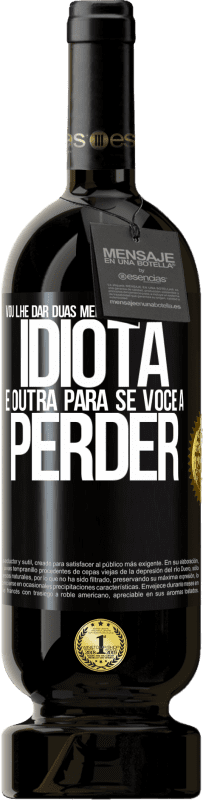 49,95 € Envio grátis | Vinho tinto Edição Premium MBS® Reserva Vou lhe dar duas medalhas: uma para um idiota e outra para se você a perder Etiqueta Preta. Etiqueta personalizável Reserva 12 Meses Colheita 2016 Tempranillo