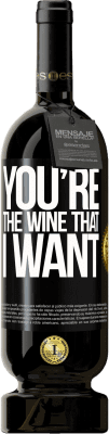 49,95 € Envío gratis | Vino Tinto Edición Premium MBS® Reserva You're the wine that I want Etiqueta Negra. Etiqueta personalizable Reserva 12 Meses Cosecha 2016 Tempranillo