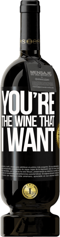 49,95 € Envío gratis | Vino Tinto Edición Premium MBS® Reserva You're the wine that I want Etiqueta Negra. Etiqueta personalizable Reserva 12 Meses Cosecha 2014 Tempranillo