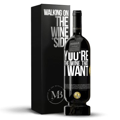 «You're the wine that I want» Edizione Premium MBS® Riserva