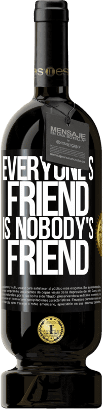49,95 € Free Shipping | Red Wine Premium Edition MBS® Reserve Everyone's friend is nobody's friend Black Label. Customizable label Reserve 12 Months Harvest 2016 Tempranillo