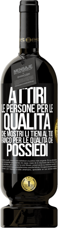 49,95 € Spedizione Gratuita | Vino rosso Edizione Premium MBS® Riserva Attiri le persone per le qualità che mostri. Li tieni al tuo fianco per le qualità che possiedi Etichetta Nera. Etichetta personalizzabile Riserva 12 Mesi Raccogliere 2015 Tempranillo