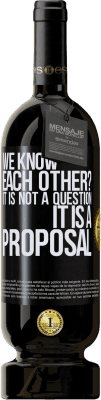 49,95 € Free Shipping | Red Wine Premium Edition MBS® Reserve We know each other? It is not a question, it is a proposal Black Label. Customizable label Reserve 12 Months Harvest 2015 Tempranillo