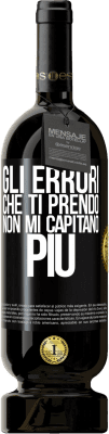 49,95 € Spedizione Gratuita | Vino rosso Edizione Premium MBS® Riserva Gli errori che ti prendo non mi capitano più Etichetta Nera. Etichetta personalizzabile Riserva 12 Mesi Raccogliere 2014 Tempranillo