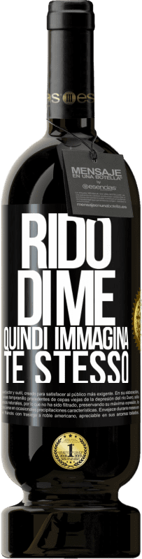 49,95 € Spedizione Gratuita | Vino rosso Edizione Premium MBS® Riserva Rido di me, quindi immagina te stesso Etichetta Nera. Etichetta personalizzabile Riserva 12 Mesi Raccogliere 2015 Tempranillo