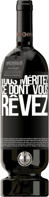 49,95 € Envoi gratuit | Vin rouge Édition Premium MBS® Réserve Vous méritez ce dont vous rêvez Étiquette Noire. Étiquette personnalisable Réserve 12 Mois Récolte 2015 Tempranillo