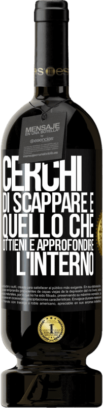 49,95 € Spedizione Gratuita | Vino rosso Edizione Premium MBS® Riserva Cerchi di scappare e quello che ottieni è approfondire l'interno Etichetta Nera. Etichetta personalizzabile Riserva 12 Mesi Raccogliere 2016 Tempranillo