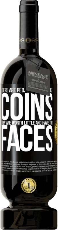49,95 € 免费送货 | 红酒 高级版 MBS® 预订 有人像硬币。他们一文不值，有两张脸 黑标. 可自定义的标签 预订 12 个月 收成 2015 Tempranillo