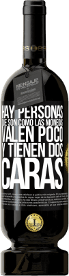 49,95 € Envío gratis | Vino Tinto Edición Premium MBS® Reserva Hay personas que son como las monedas. Valen poco y tienen dos caras Etiqueta Negra. Etiqueta personalizable Reserva 12 Meses Cosecha 2016 Tempranillo