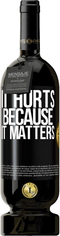 49,95 € Free Shipping | Red Wine Premium Edition MBS® Reserve It hurts because it matters Black Label. Customizable label Reserve 12 Months Harvest 2014 Tempranillo