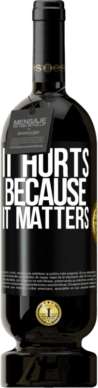 49,95 € Free Shipping | Red Wine Premium Edition MBS® Reserve It hurts because it matters Black Label. Customizable label Reserve 12 Months Harvest 2015 Tempranillo