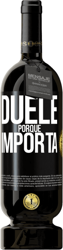 49,95 € Envío gratis | Vino Tinto Edición Premium MBS® Reserva Duele porque importa Etiqueta Negra. Etiqueta personalizable Reserva 12 Meses Cosecha 2015 Tempranillo