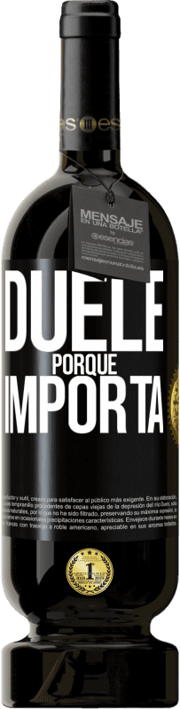 49,95 € Envío gratis | Vino Tinto Edición Premium MBS® Reserva Duele porque importa Etiqueta Negra. Etiqueta personalizable Reserva 12 Meses Cosecha 2016 Tempranillo