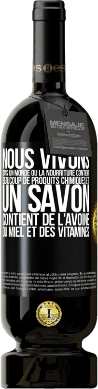 49,95 € Envoi gratuit | Vin rouge Édition Premium MBS® Réserve Nous vivons dans un monde où la nourriture contient beaucoup de produits chimiques et un savon contient de l'avoine, du miel et Étiquette Noire. Étiquette personnalisable Réserve 12 Mois Récolte 2015 Tempranillo