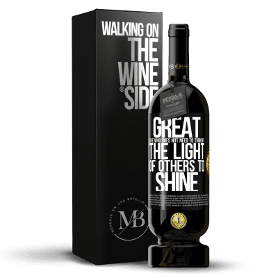 «輝くために他人の光を消す必要のない人は素晴らしい» プレミアム版 MBS® 予約する