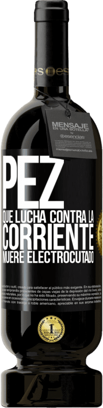 49,95 € Envío gratis | Vino Tinto Edición Premium MBS® Reserva Pez que lucha contra la corriente, muere electrocutado Etiqueta Negra. Etiqueta personalizable Reserva 12 Meses Cosecha 2015 Tempranillo