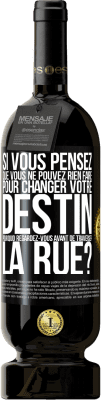 49,95 € Envoi gratuit | Vin rouge Édition Premium MBS® Réserve Si vous pensez que vous ne pouvez rien faire pour changer votre destin, pourquoi regardez-vous avant de traverser la rue? Étiquette Noire. Étiquette personnalisable Réserve 12 Mois Récolte 2015 Tempranillo