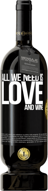 49,95 € 送料無料 | 赤ワイン プレミアム版 MBS® 予約する All we need is love and wine ブラックラベル. カスタマイズ可能なラベル 予約する 12 月 収穫 2016 Tempranillo