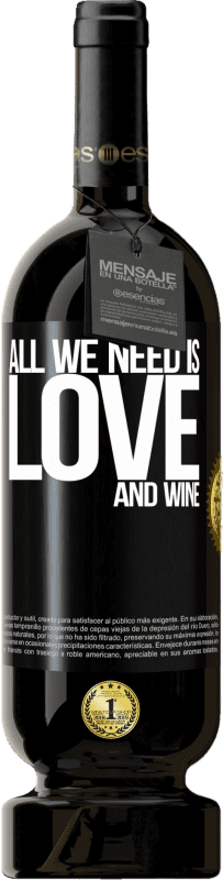 49,95 € Envío gratis | Vino Tinto Edición Premium MBS® Reserva All we need is love and wine Etiqueta Negra. Etiqueta personalizable Reserva 12 Meses Cosecha 2014 Tempranillo