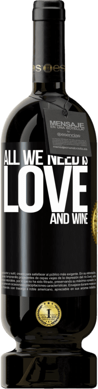 49,95 € Kostenloser Versand | Rotwein Premium Ausgabe MBS® Reserve All we need is love and wine Schwarzes Etikett. Anpassbares Etikett Reserve 12 Monate Ernte 2014 Tempranillo