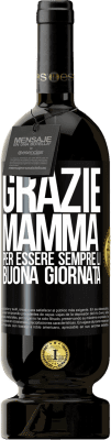 49,95 € Spedizione Gratuita | Vino rosso Edizione Premium MBS® Riserva Grazie mamma, per essere sempre lì. Buona giornata Etichetta Nera. Etichetta personalizzabile Riserva 12 Mesi Raccogliere 2015 Tempranillo