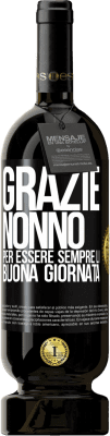 49,95 € Spedizione Gratuita | Vino rosso Edizione Premium MBS® Riserva Grazie nonno, per essere sempre lì. Buona giornata Etichetta Nera. Etichetta personalizzabile Riserva 12 Mesi Raccogliere 2016 Tempranillo
