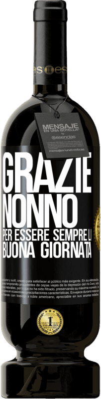 49,95 € Spedizione Gratuita | Vino rosso Edizione Premium MBS® Riserva Grazie nonno, per essere sempre lì. Buona giornata Etichetta Nera. Etichetta personalizzabile Riserva 12 Mesi Raccogliere 2015 Tempranillo