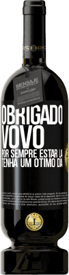 49,95 € Envio grátis | Vinho tinto Edição Premium MBS® Reserva Obrigado vovô, por sempre estar lá. Tenha um ótimo dia Etiqueta Preta. Etiqueta personalizável Reserva 12 Meses Colheita 2015 Tempranillo