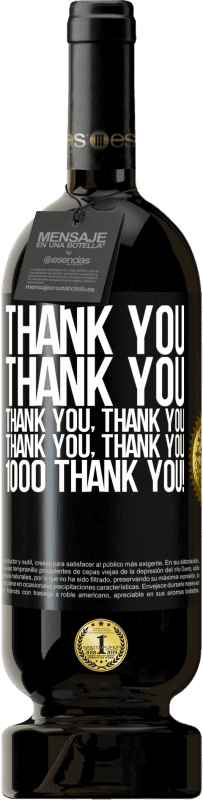 49,95 € 送料無料 | 赤ワイン プレミアム版 MBS® 予約する ありがとう、ありがとう、ありがとう、ありがとう、ありがとう、ありがとう、ありがとう1000ありがとう！ ブラックラベル. カスタマイズ可能なラベル 予約する 12 月 収穫 2014 Tempranillo