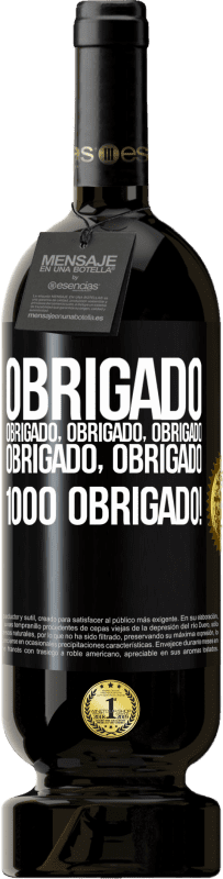 49,95 € Envio grátis | Vinho tinto Edição Premium MBS® Reserva Obrigado, obrigado, obrigado, obrigado, obrigado, obrigado 1000 obrigado! Etiqueta Preta. Etiqueta personalizável Reserva 12 Meses Colheita 2015 Tempranillo