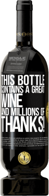 49,95 € Бесплатная доставка | Красное вино Premium Edition MBS® Бронировать Эта бутылка содержит отличное вино и миллионы СПАСИБО! Черная метка. Настраиваемая этикетка Бронировать 12 Месяцы Урожай 2014 Tempranillo