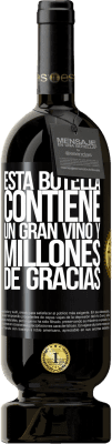 49,95 € Envío gratis | Vino Tinto Edición Premium MBS® Reserva Esta botella contiene un gran vino y millones de GRACIAS! Etiqueta Negra. Etiqueta personalizable Reserva 12 Meses Cosecha 2016 Tempranillo