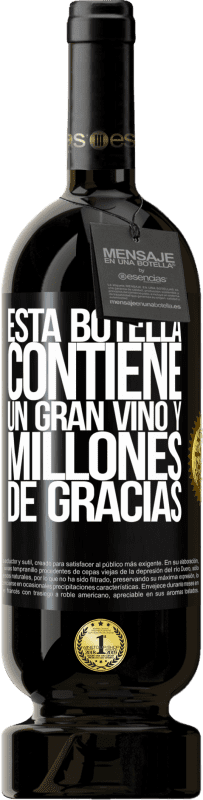 49,95 € Envío gratis | Vino Tinto Edición Premium MBS® Reserva Esta botella contiene un gran vino y millones de GRACIAS! Etiqueta Negra. Etiqueta personalizable Reserva 12 Meses Cosecha 2015 Tempranillo