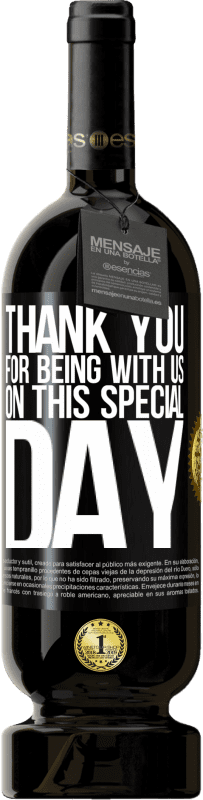 49,95 € 送料無料 | 赤ワイン プレミアム版 MBS® 予約する この特別な日に私たちと一緒にいてくれてありがとう ブラックラベル. カスタマイズ可能なラベル 予約する 12 月 収穫 2016 Tempranillo