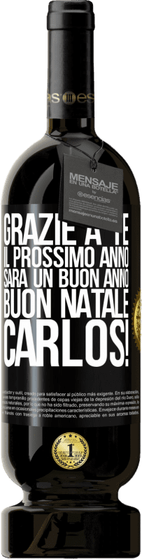 49,95 € Spedizione Gratuita | Vino rosso Edizione Premium MBS® Riserva Grazie a te il prossimo anno sarà un buon anno. Buon Natale, Carlos! Etichetta Nera. Etichetta personalizzabile Riserva 12 Mesi Raccogliere 2015 Tempranillo