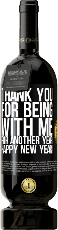 49,95 € Free Shipping | Red Wine Premium Edition MBS® Reserve Thank you for being with me for another year. Happy New Year! Black Label. Customizable label Reserve 12 Months Harvest 2015 Tempranillo