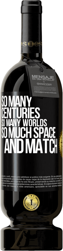 49,95 € Free Shipping | Red Wine Premium Edition MBS® Reserve So many centuries, so many worlds, so much space ... and match Black Label. Customizable label Reserve 12 Months Harvest 2016 Tempranillo