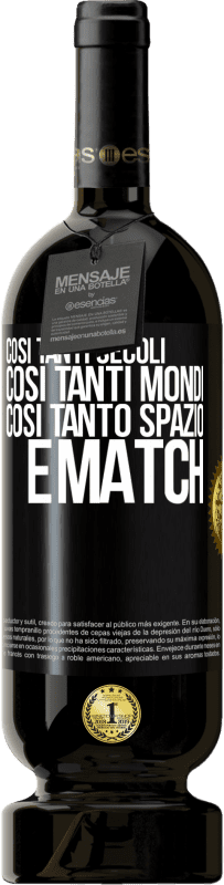 49,95 € Spedizione Gratuita | Vino rosso Edizione Premium MBS® Riserva Così tanti secoli, così tanti mondi, così tanto spazio ... e match Etichetta Nera. Etichetta personalizzabile Riserva 12 Mesi Raccogliere 2015 Tempranillo