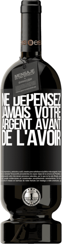 49,95 € Envoi gratuit | Vin rouge Édition Premium MBS® Réserve Ne dépensez jamais votre argent avant de l'avoir Étiquette Noire. Étiquette personnalisable Réserve 12 Mois Récolte 2015 Tempranillo