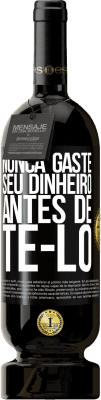 49,95 € Envio grátis | Vinho tinto Edição Premium MBS® Reserva Nunca gaste seu dinheiro antes de tê-lo Etiqueta Preta. Etiqueta personalizável Reserva 12 Meses Colheita 2014 Tempranillo