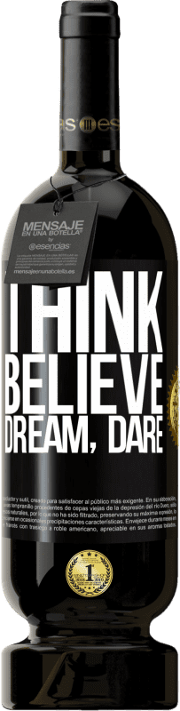 49,95 € Free Shipping | Red Wine Premium Edition MBS® Reserve Think believe dream dare Black Label. Customizable label Reserve 12 Months Harvest 2015 Tempranillo