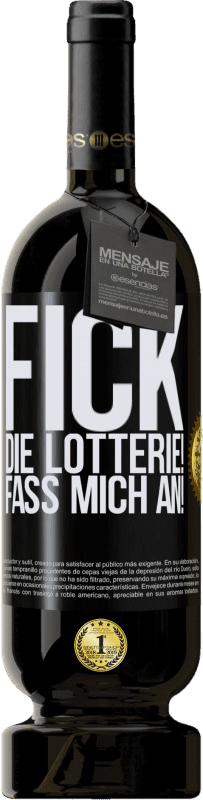 49,95 € Kostenloser Versand | Rotwein Premium Ausgabe MBS® Reserve Fick die Lotterie! Fass mich an! Schwarzes Etikett. Anpassbares Etikett Reserve 12 Monate Ernte 2015 Tempranillo