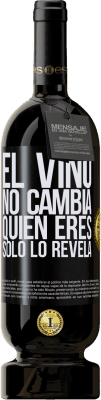 49,95 € Envío gratis | Vino Tinto Edición Premium MBS® Reserva El Vino no cambia quien eres. Sólo lo revela Etiqueta Negra. Etiqueta personalizable Reserva 12 Meses Cosecha 2014 Tempranillo