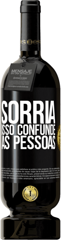 49,95 € Envio grátis | Vinho tinto Edição Premium MBS® Reserva Sorria, isso confunde as pessoas Etiqueta Preta. Etiqueta personalizável Reserva 12 Meses Colheita 2015 Tempranillo