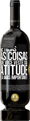 49,95 € Envio grátis | Vinho tinto Edição Premium MBS® Reserva De todas as coisas que você veste, sua atitude é a mais importante Etiqueta Preta. Etiqueta personalizável Reserva 12 Meses Colheita 2016 Tempranillo