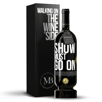 «The show must go on» Premium Edition MBS® Reserve