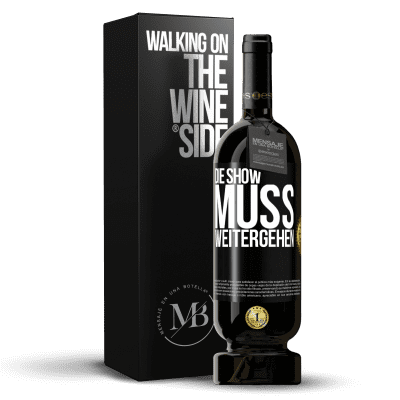 «Die Show muss weitergehen» Premium Ausgabe MBS® Reserve