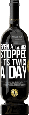 49,95 € Free Shipping | Red Wine Premium Edition MBS® Reserve Even a clock stopped hits twice a day Black Label. Customizable label Reserve 12 Months Harvest 2016 Tempranillo