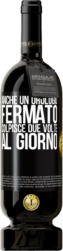 49,95 € Spedizione Gratuita | Vino rosso Edizione Premium MBS® Riserva Anche un orologio fermato colpisce due volte al giorno Etichetta Nera. Etichetta personalizzabile Riserva 12 Mesi Raccogliere 2015 Tempranillo